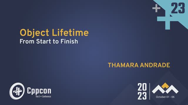 C++ Object Lifetime: From Start to Finish - Thamara Andrade - CppCon 2023