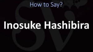 How to Pronounce Inosuke Hashibira? | Demon Slayer: Kimetsu no Yaiba