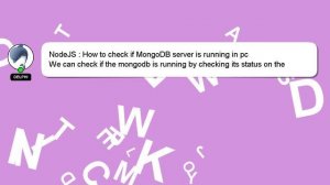 NodeJS : How to check if MongoDB server is running in pc