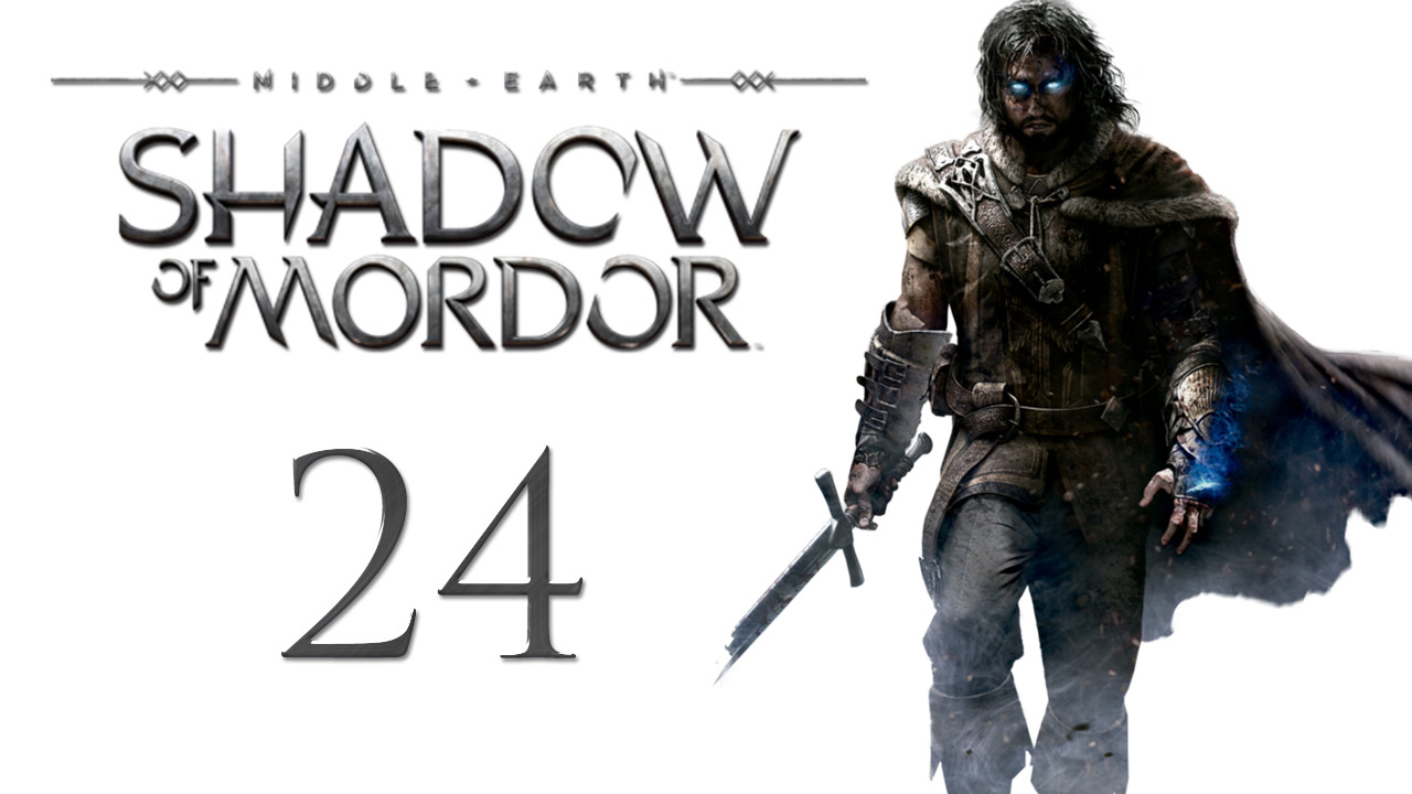 Middle-earth: Shadow of Mordor - Прохождение игры на русском [#24] Побочные задания | PC (2015 г.)