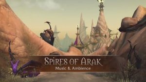 Spires of Arak - Music & Ambience - World of Warcraft