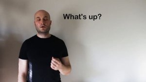 English Greetings - What's up? How are you? How's it going?