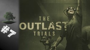 The Outlast Trials ♦ Кооператив №7 - Причастие сирот.