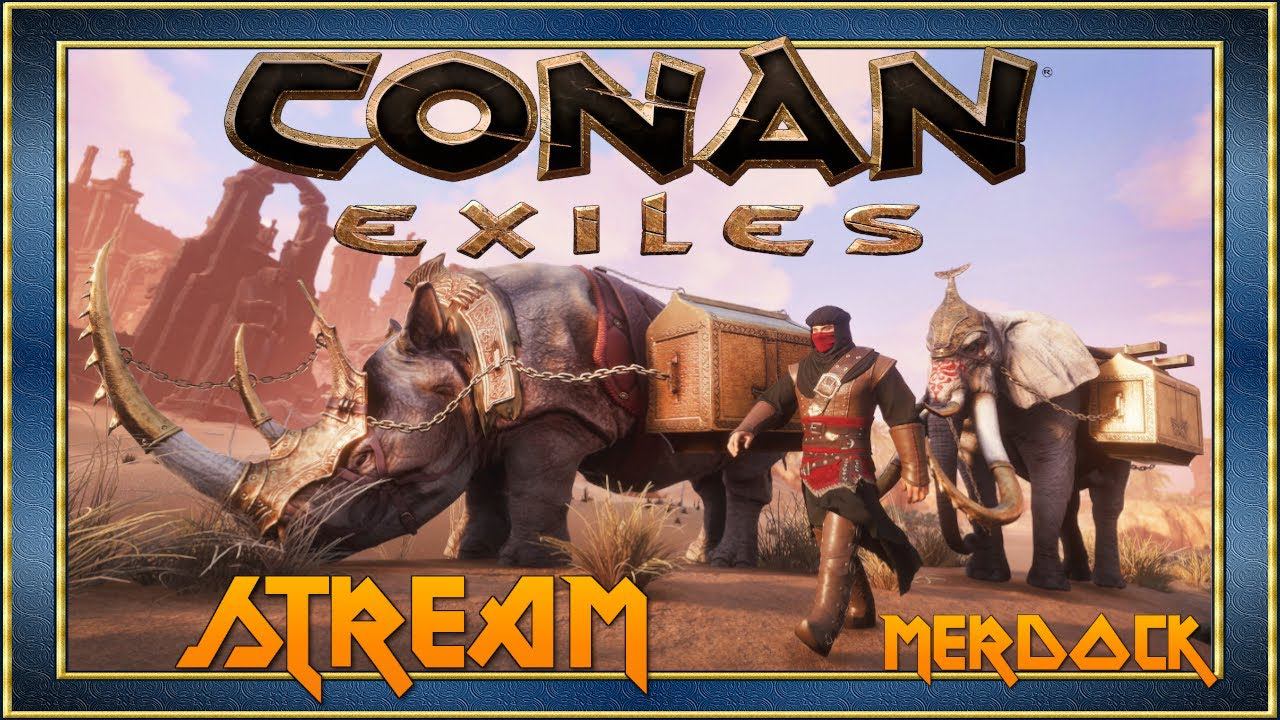 CONAN EXILES - Воскресный ЧИЛЛ на новом сервере? / Киммерийский стрим Конан Эксайлс #11 | MERDOCK