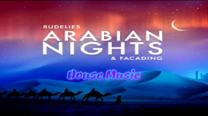 🎶 House Music 
✨ RudeLies & Facading - Arabian Nights  ✨
🔥 Best Music 2024