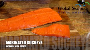 Sockeye Salmon Miso Marinade: A Taste of Japan at Home Global Seafoods Fish Market and Cooking Show