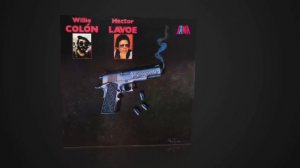 Willie Colon & Hector Lavoe - Juanito Alimaña