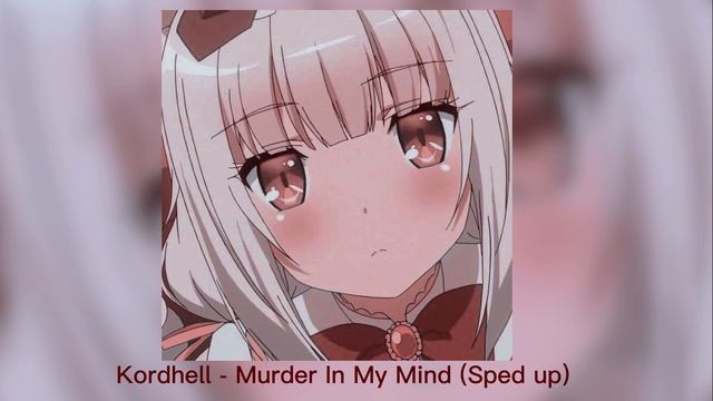 Kordhell - Murder In My Mind (Sped up)