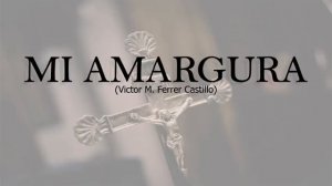 ?Marcha MI AMARGURA? (Victor Ferrer Castillo) | MARCHA DE PROCESIÓN para banda de música