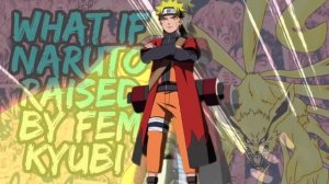 What If Naruto Raised By Fem Kyubi | Part 1