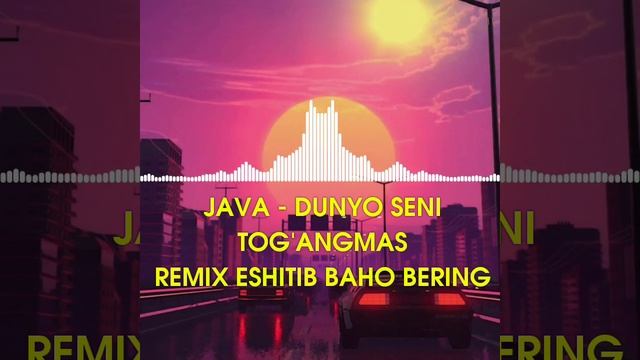 JAVA -DUNYO SENI TOG'ANGMAS REMIX ESHITIB BAHO BERING YAQINLARGA TARQATING! смотреть онлайн