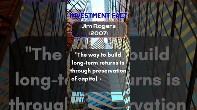 Jim Rogers on Building Long-Term Wealth: Capital Preservation and Big Wins