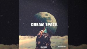 DVRST - Dream Space (Prod. SCXRYTAPE)