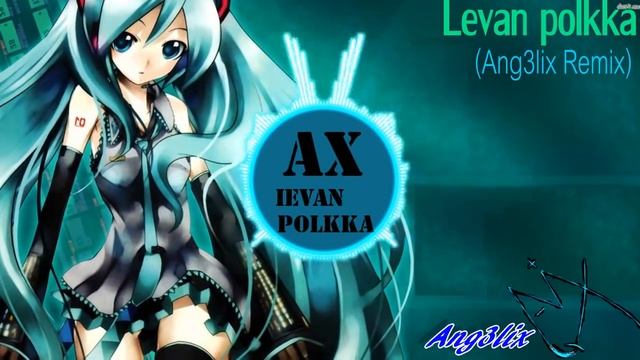 musica electronica / Ievan polkka theme / ang3lix смотреть онлайн