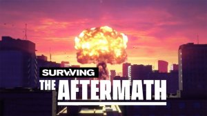 Surviving The Aftermath. Знакомство с игрой