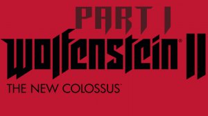 Wolfenstein The New Collosus Prologue