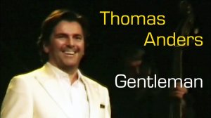 Thomas Anders - Gentleman of Music