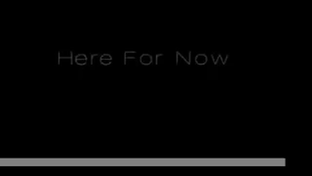 Here For Now