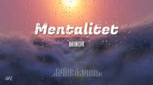 MINOR - Mentalitet (Pilot - NP)