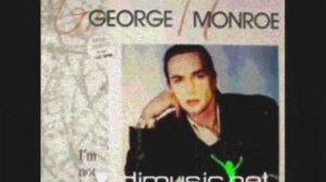 George Monroe   I'm Not In Love