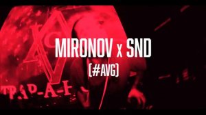 MIRONOV x SND (#AVG) 3/10/2015