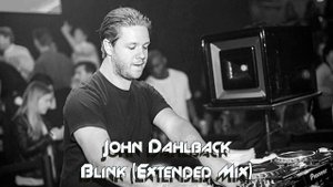 John Dahlback - Blink (Extended Mix)