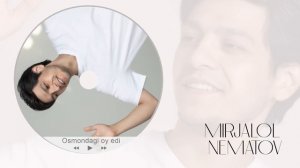 Mirjalol Nematov - Osmondagi oy edi (Premyera)