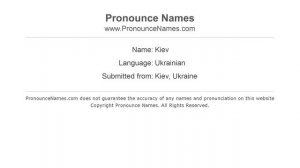 How to pronounce Kiev (Ukrainian/Kiev, Ukraine) - PronounceNames.com