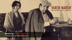 “Varem Marem” - Arsen (Sampled by “Mer Mankutyan Tangon”)