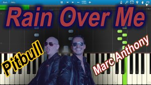 Pitbull feat Marc Anthony - Rain Over Me [Piano Tutorial] Synthesia