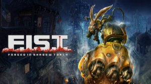 F.I.S.T.: Forged In Shadow Torch Прохождение часть (2)