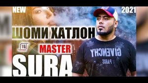 Master Sura - ШОМИ ХАТЛОН 2021