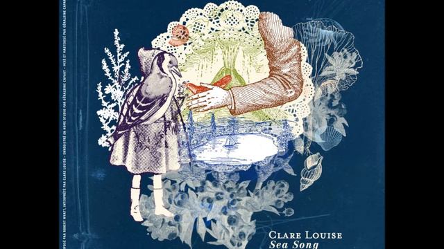 Clare Louise - Sea Song (Robert Wyatt) смотреть онлайн