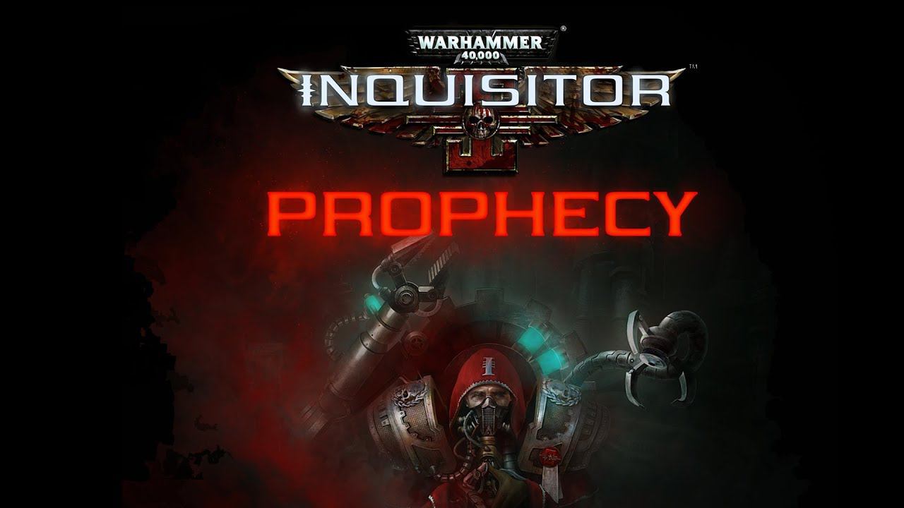 Warhammer 40 000 Inquisitor Prophecy - По Воле Императора!