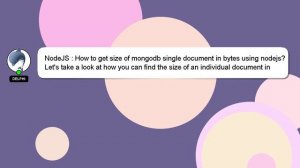 NodeJS : How to get size of mongodb single document in bytes using nodejs?