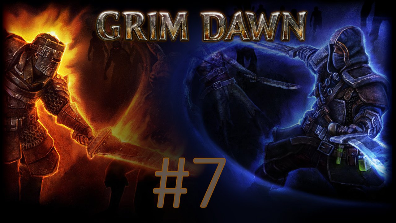 Прохождение Grim Dawn - Часть 7 (Обычная) (кооператив)