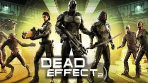 Dead Effect 2 - Обзор игры