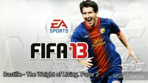 FIFA 13 - Bastille Weight Of Living, Parte 2