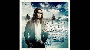 Jarkko Ahola - Oi Jouluyö (O Holy Night)