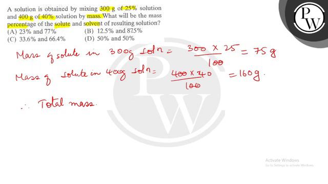 A solution is obtained by mixing 300  g of 25 % solution and 400  g of 40 % solution by mass. Wha..