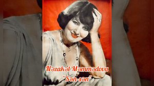 Nezaket Memmedova "Sen-sen"
