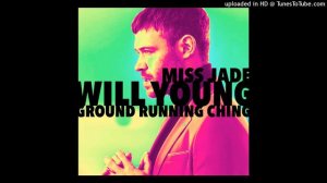 Will Young x Miss Jade - Ground Running Ching