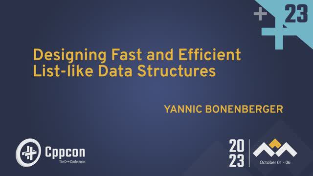 Designing Fast and Efficient List-like Data Structures - Yannic Bonenberger - CppCon 2023