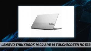 Lenovo ThinkBook 14 G2 are 14" Touchscreen Notebook AZ Review