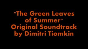 The Green Leaves of Summer - The Alamo (USA 1960) - Original Soundtrack by Dimitri Tiomkin