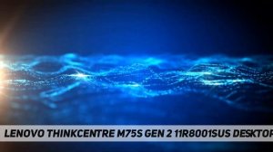 Lenovo ThinkCentre M75s Gen 2 11R8001SUS Desktop - Review 2023