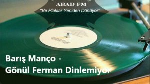 Baris Manco - Gonul Ferman Dinlemiyor *Турецкая музыка *Abad FM