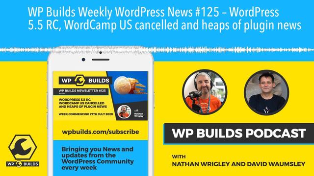 WP Builds Weekly WordPress News #125 – WordPress 5.5 RC, WordCamp US cancelled and heaps of plugin смотреть онлайн
