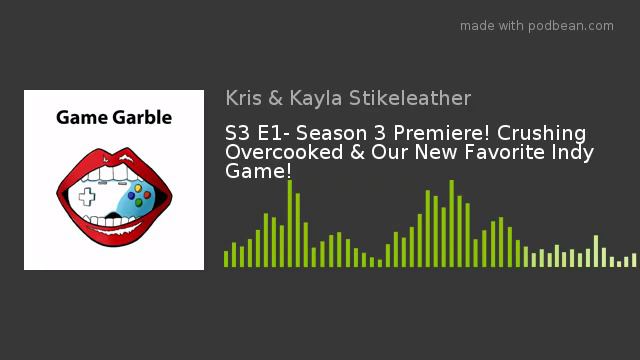 S3 E1- Season 3 Premiere! Crushing Overcooked & Our New Favorite Indy Game!