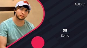 Zohid - Dil | Зохид - Дил (AUDIO)